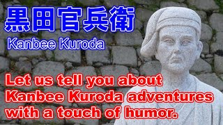 Kanbee Kuroda on the story. Humorous representation of the life of a Japanese warlord.