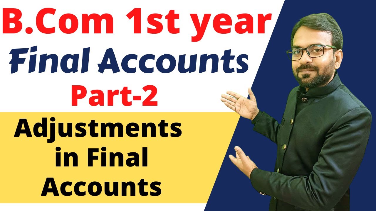 Part-2 B.com 1st Year Final Accounts | Adjustment In Final Accounts ...