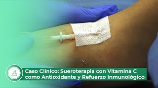 Caso Clínico: Sueroterapia con Vitamina C como Antioxidante y Refuerzo Inmunológico