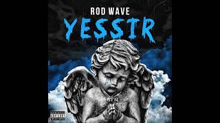 Rod Wave - Yessir (Official Audio)