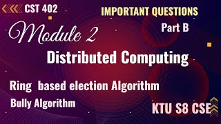 Ring based election Algorithm|Bully Algorithm| Important Questions Distributed Computing|Module 2|