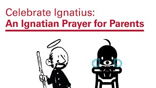 Celebrate Ignatius: An Ignatian Prayer for Parents