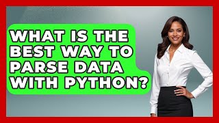 What Is The Best Way To Parse Data With Python? | Python Code School News
