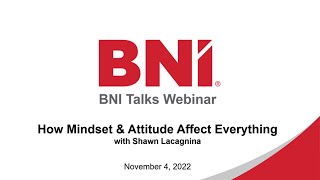 BNI Talks: How Mindset \u0026 Attitude Affect Everything — with Sean Lacagnina