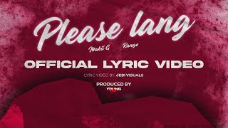 Please Lang - Makii Greenfield ft. Range999(Official Lyric Video)