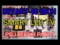 DEVANT 48 INCH SMART LED TV PSU REPAIR PART 1