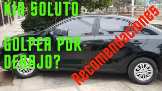 🛑KIA SOLUTO⚠ RECOMENDACIONES CON 2 AÑOS DE USO! GOLPEA POR ABAJO???⬇⬇