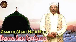 Zameen Maili Nahi Hoti | Naat | Mohammad Ashraf Qadri Qalandri | HD Video