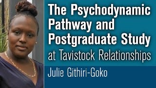 The Psychodynamic Pathway and Postgraduate Study at Tavistock Relationships