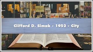 Clifford D Simak 1952 City Audiobook