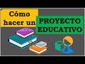 ¿Cómo Hacer un Proyecto Educativo? | Elaboración | Pedagogía MX