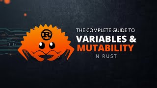 The Complete Guide to Variables & Mutability in Rust | 2026