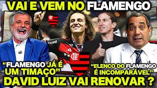 VAI e VEM AGITADO no FLAMENGO ! ZINHO e PASCOAL DEBATEM sobre o FLAMENGO ! DAVID LUIZ VAI RENOVAR ?