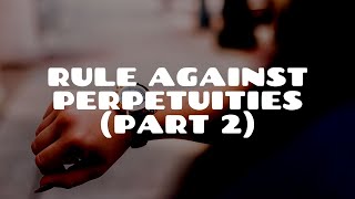 The Rule Against Perpetuities (Part 2) | Equity \u0026 Trusts