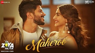 Maheroo Full Video Song - The Zoya Factor | Sonam K Ahuja & Dulquer | Yasser Desai | SEL