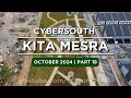 KITA MESRA - PART 18 | LBS Cybersouth Progress, OCTOBER 2024 4K 04.10.24