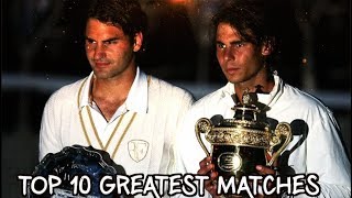 Tennis - Top 10 Greatest Matches Of The Last 15 Years (2002 - 2017) HD