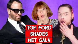 Tom Ford throws Shade at the MET GALA - Have a Seat Kardashian