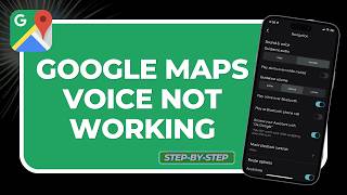 How to Fix Google Maps Voice Not Working (2026 Navigation Audio Guide)