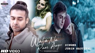 Wafa Na Rass Aayee || Jubin Nautiyal || latest song 2021 ||
