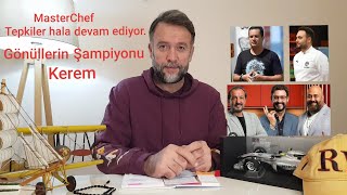 MasterChef Tepkiler devam ediyor | Gönüllerin şampiyonu Kerem | Şefler kaçabilir