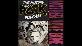 The History of Rock with Shim and Brandon Coates! Episode #1 "Mother Love Bone" part 1