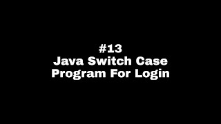#13 Login Program In Java | Java Switch Case Program for login using ID & Password | MyProParadise