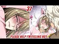 SHAMELESS MASTER, YOU'VE GONE TOO FAR | FEELING HOT | CHAPTER 37