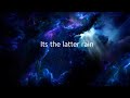 the latter rain alvin slaughter w lyrics