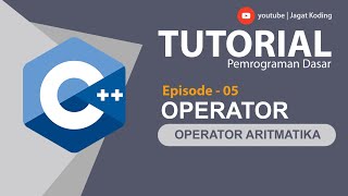 C++ 05 | Arithmetic Operators | Indonesian C++ Dev Tutorial