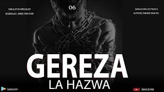 GEREZA LA HAZWA : 6/12 season 1 SIMULIZI ZA KIPELELEZI.