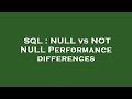 SQL : NULL vs NOT NULL Performance differences