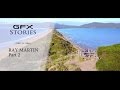 GFX stories with Ray Martin Part.2 / FUJIFILM