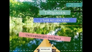 Eine aufregende Kajak-Tour - 2 Tage auf der Saale in Thüringen!