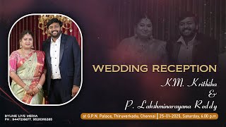 💞 WEDDING RECEPTION | P. LAKSHMINARAYANA REDDY WEDS K.M. KRITHIKA | LIVE STREAMING | 25-01-2025