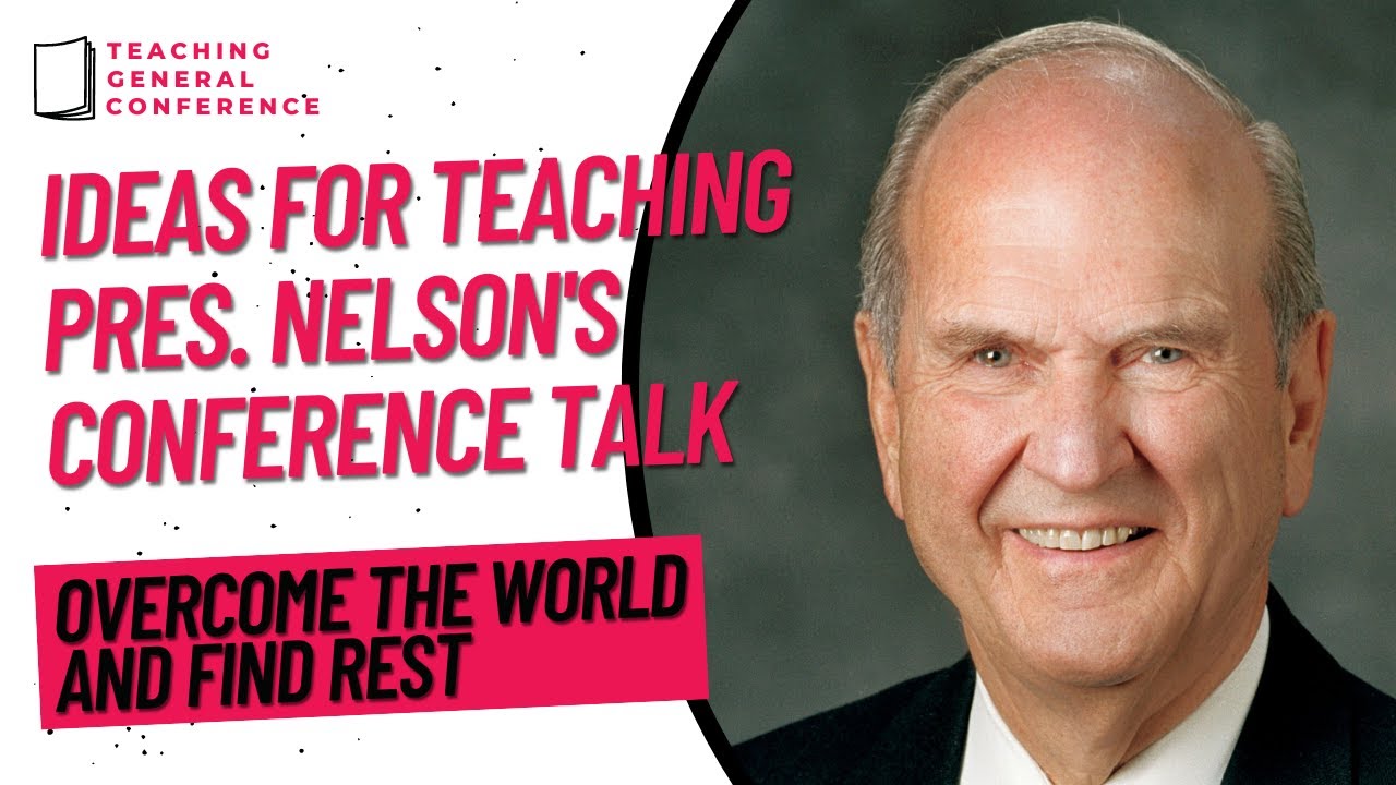 Ideas For Teaching President Nelson's Conference Talk - YouTube