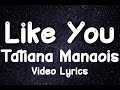 Tatiana Manaois_Like You_Video Lyrics