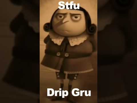 Stfu Drip Gru - YouTube