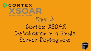 Palo Alto Cortex XSOAR Installation in Single Server Deployment