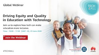 TECH4ALL: Driving Equity and Quality in Education with Technology Global Webinar