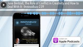 Jane Beddall, The Role of Conflict in Creativity and How to Deal With It - InnovaBuzz 239