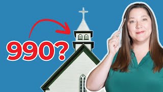 Do Churches Have to File IRS Form 990?