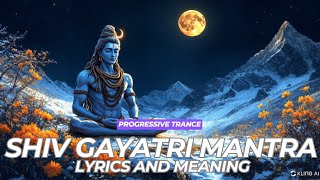 Shiv Gayatri Mantra | Trance | Lyrics | Meaning | Most Powerful Mantra To Invoke Shiva |