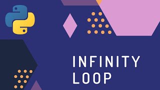Infinity loop python - while loop