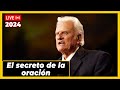 Secretos sobre la oración que quizás no conozcas -  Billy Graham  2024