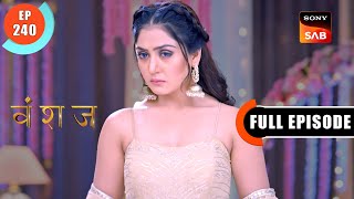 Bhanu Pratap Ka Faisla | Vanshaj | Ep 240 | Full Episode | 16 Mar 2024