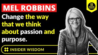 Mel Robbins: Change the way that we think about passion and purpose. #shorts