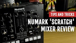 Numark 'Scratch' Mixer Review | Tips and Tricks
