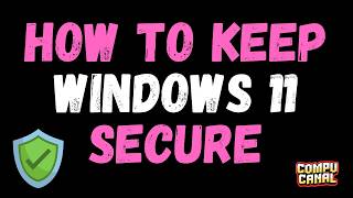 How to Keep Windows 11 Secure (Simple Security Tips)