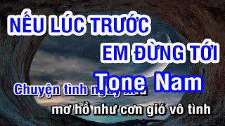 Karaoke Nếu Lúc Trước Anh Đừng Tới (Quang Vinh) - Tone Nam | Nhan KTV